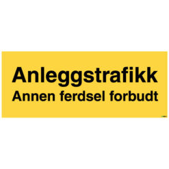 Anleggstrafikk annen ferdsel forbudt - Byggeplasskilt